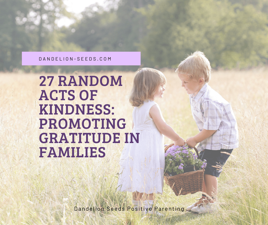 Promoting Gratitude in Kids: Random Acts of Kindness - Dandelion Seeds